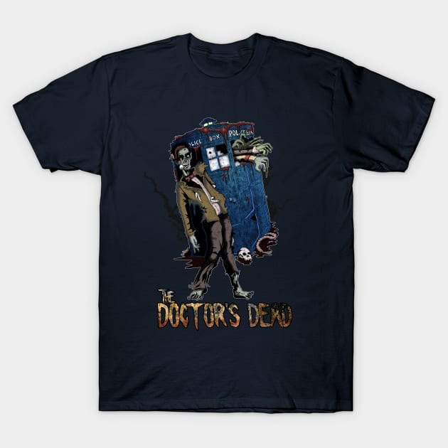 The Doctor's Dead T-Shirt by Lmann17